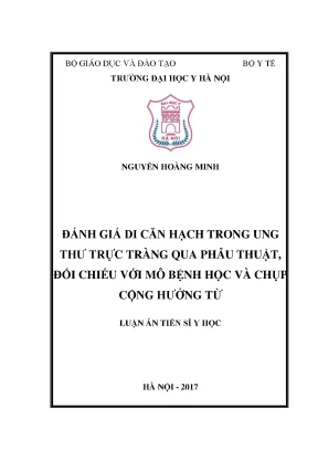 Luận văn thạc sĩ đánh giá di căn hạch trong ung thư trực tràng qua phẫu thuật đối chiếu với mô bệnh học và chụp cộng hưởng từ