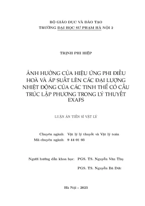 Luận án tiến sĩ ảnh hưởng của hiệu ứng phi điều hoà và áp suất lên các đại lượng nhiệt động của các tinh thể có cấu trúc lập phương trong lý thuyết exafs