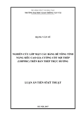 Luận án tiến sĩ kỹ thuật nghiên cứu lớp mặt cầu bằng bê tông tính năng siêu cao gia cường cốt sợi thép uhpfrc trên bản thép trực hướng