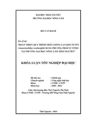Luận văn hoàn thiện quy trình nhân giống lan kim tuyến anoectochilus roxburghii bằng phương pháp in vitro tại trường đại học nông lâm thái nguyên