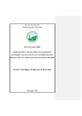 Luận văn đánh giá thực trạng công tác giải quyết đơn khiếu nại tố cáo về đất đai trên địa bàn huyện cao lộc tỉnh lạng sơn giai đoạn 2016 2020