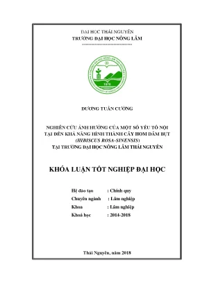 Luận văn nghiên cứu ảnh hưởng của một số yếu tố nội tại đến khả năng hình thành cây hom dâm bụt hibiscus rosa sinensis tại trường đại học nông lâm thái nguyên