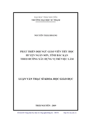 Luận văn thạc sĩ khoa học giáo dục phát triển đội ngũ giáo viên tiểu học huyện ngân sơn tỉnh bắc kạn theo hướng xây dựng vị trí việc làm