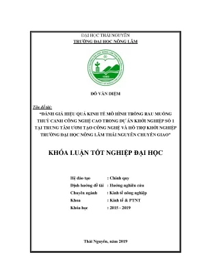 Luận văn đánh giá hiệu quả kinh tế mô hình rau muống thủy canh công nghệ cao trong dự án khởi nghiệp số 1 tại trung tâm ươm tạo công nghệ và hỗ trợ khởi nghiệp