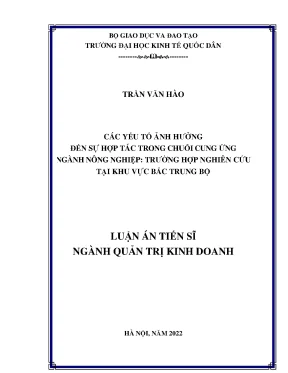 Luận án tiến sĩ quản trị kinh doanh các yếu tố ảnh hưởng đến sự hợp tác trong chuỗi cung ứng ngành nông nghiệp trường hợp nghiên cứu tại khu vực bắc trung bộ
