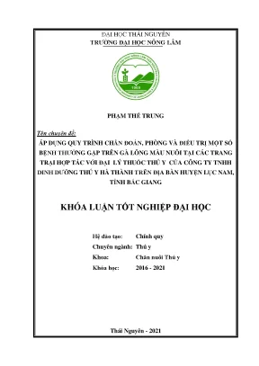Luận văn hẩn đoán phòng và điều trị một số bệnh thường gặp trên gà lông màu nuôi tại các trang trại hợp tác với đại lý thuốc thú y của công ty tnhh dinh dưỡng thú y hà thành trên địa bàn huyện lục nam