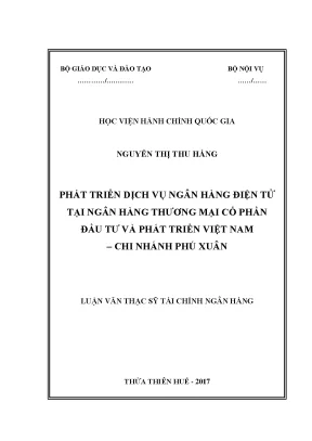 Luận văn thạc sĩ phát triển dịch vụ ngân hàng điện tử tại ngân hàng thương mại cổ phần đầu tư và phát triển việt nam chi nhánh phú xuân