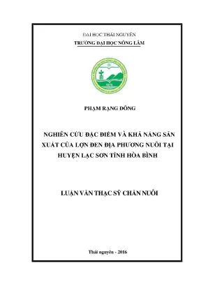 Luận văn thạc sĩ nghiên cứu đặc điểm và khả năng sản xuất của lợn đen địa phương nuôi tại huyện lạc sơn tỉnh hòa bình