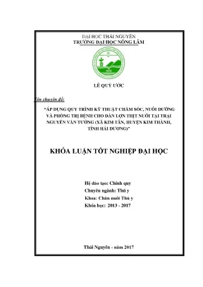 Luận văn áp dụng quy trình kỹ thuật chăm sóc nuôi dưỡng và phòng trị bệnh cho đàn lợn thịt nuôi tại trang trại nguyễn văn tưởng xã kim tân huyện kim thành