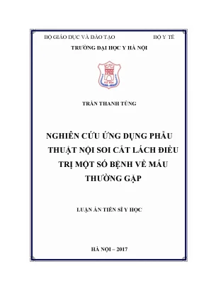 Luận án tiến sĩ nghiên cứu ứng dụng phẫu thuật nội soi cắt lách điều trị một số bệnh về máu thường gặp