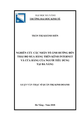 Luận văn thạc sĩ nghiên cứu các nhân tố ảnh hưởng đến thái độ mua hàng trên kênh internet và cửa hàng của người tiêu dùng tại đà nẵng