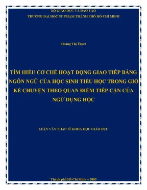 Luận văn thạc sĩ tìm hiểu cơ chế hoạt động giao tiếp ngôn ngữ của học sinh tiểu học trong giờ kể chuyện theo quan điểm tiếp cận của ngữ dụng học