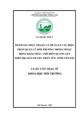 Luận văn đánh giá thực trạng và đề xuất các biện pháp quản lý môi trường trong hoạt động khai thác chế biến quặng sắt trên địa bàn huyện trấn yên tỉnh yên bái
