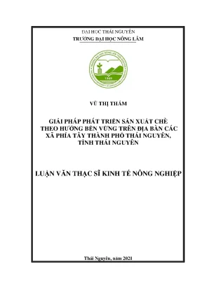 Luận văn giải pháp phát triển sản xuất chè theo hướng bền vững trên địa bàn các xã phía tây thành phố thái nguyên tỉnh thái nguyên