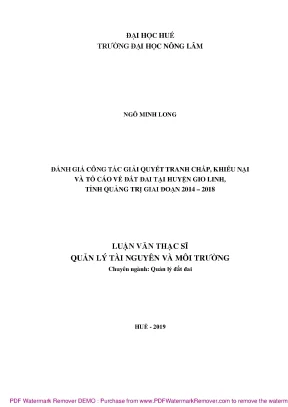 Luận văn thạc sĩ đánh giá công tác giải quyết tranh chấp khiếu nại và tố cáo về đất đai tại huyện gio linh tỉnh quảng trị giai đoạn 2014 2018