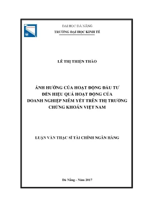 Luận văn thạc sĩ ảnh hưởng của hoạt động đầu tư đến hiệu quả của hoạt động của doanh nghiệp niêm yết trên thị trường chứng khoán việt nam
