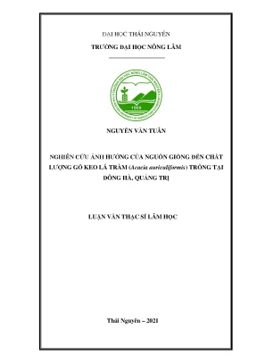 Luận văn nghiên cứu ảnh hưởng của nguồn giống đến chất lượng gỗ keo lá tràm acacia auriculiformis trồng tại đông hà quảng trị