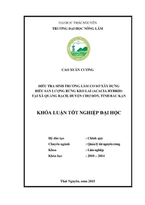 Luận văn điều tra sinh trưởng làm cơ sở xây dựng biểu sản lượng rừng keo lai acacia hybrid tại xã quảng bạch huyện chợ đồn tỉnh bắc kạn