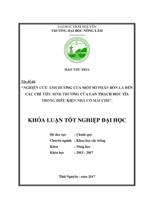 Luận văn nghiên cứu ảnh hưởng của một số phân bón lá đến các chỉ tiêu sinh trưởng của lan thạch hộc tía trong điều kiện nhà có mái che
