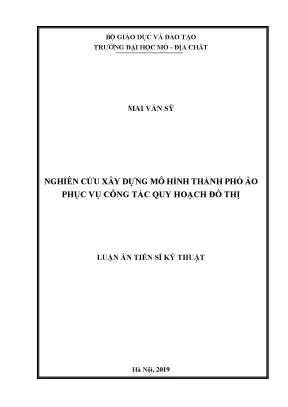 Luận án tiến sĩ kỹ thuật nghiên cứu xây dựng mô hình thành phố ảo phục vụ công tác quy hoạch đô thị
