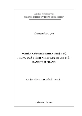Luận văn thạc sĩ kỹ thuật nghiên cứu điều khiển nhiệt độ trong quá trình nhiệt luyện chi tiết dạng tấm phẳng
