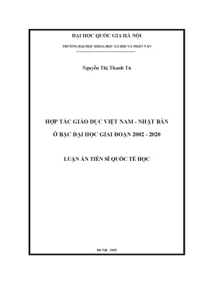Luận án tiến sĩ hợp tác giáo dục việt nam nhật bản ở bậc đại học giai đoạn 2002 2020