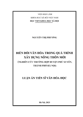 Luận án tiến sĩ văn hóa học biến đổi văn hóa trong quá trình xây dựng nông thôn mới trường hợp huyện phú xuyên thành phố hà nội