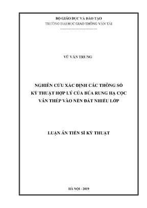 Luận án tiến sĩ kỹ thuật nghiên cứu xác định các thông số kỹ thuật hợp lý của búa rung hạ cọc ván thép vào nền đất nhiều lớp