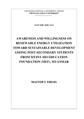 Luận văn thạc sĩ awareness and willingness on renewable energy utilization toward sustainable development among post secondary students from myint mo education foundation