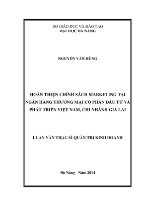 Luận văn thạc sĩ hoàn thiện chính sách marketing tại ngân hàng tmcp đầu tư và phát triển vn chi nhánh gia lai