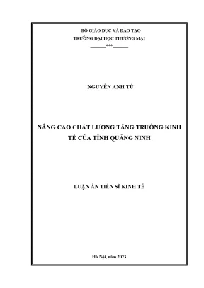 Luận án tiến sĩ nâng cao chất lượng tăng trưởng kinh tế của tỉnh quảng ninh