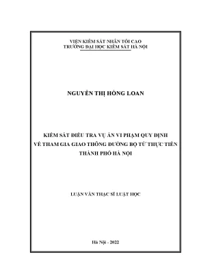 Luận văn thạc sĩ luật học kiểm sát điều tra vụ án vi phạm quy định về tham gia giao thông đường bộ từ thực tiễn thành phố hà nội