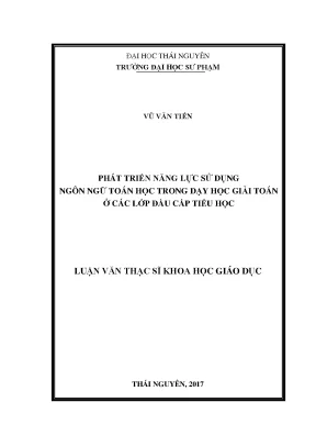 Luận văn thạc sĩ khoa học giáo dục phát triển năng lực sử dụng ngôn ngữ toán học trong dạy học giải toán ở các lớp đầu cấp tiểu học