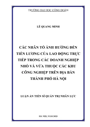 Luận án tiến sĩ các nhân tố ảnh hưởng đến tiền lương của lao động trực tiếp trong các doanh nghiệp nhỏ và vừa thuộc các khu công nghiệp trên địa bàn thành phố hà nội