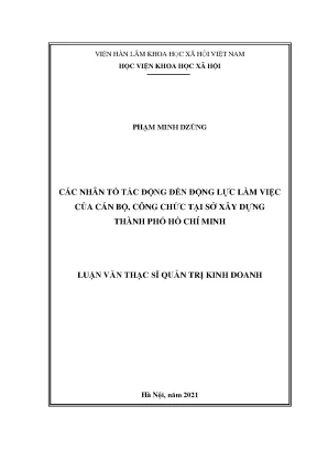Luận văn thạc sĩ các nhân tố tác động đến động lực làm việc của cán bộ công chức tại sở xây dựng thành phố hồ chí minh