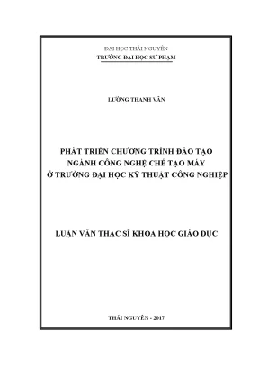 Luận văn thạc sĩ khoa học giáo dục phát triển chương trình đào tạo ngành công nghệ chế tạo máy ở trường đại học kỹ thuật công nghiệp thái nguyên