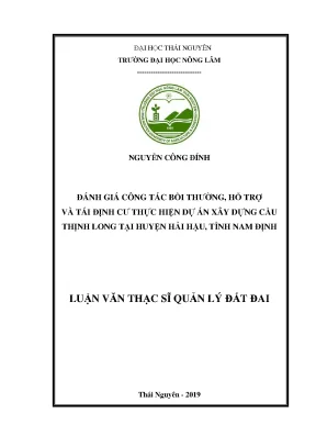 Luận văn đánh giá công tác bồi thường hỗ trợ và tái định cư thực hiện dự án xây dựng cầu thịnh long huyện hải hậu tỉnh nam định