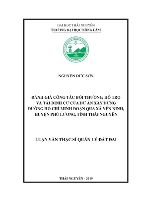Luận văn đánh giá công tác bồi thường hỗ trợ và tái định cư của dự án xây dựng đường hồ chí minh đoạn qua xã yên ninh huyện phú lương tỉnh thái nguyên