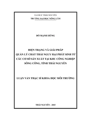 Luận văn hiện trạng và giải pháp quản lý chất thải nguy hại phát sinh từ các cơ sở sản xuất tại khu công nghiệp sông công tỉnh thái nguyên