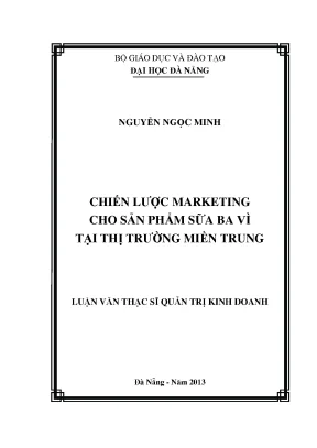 Luận văn thạc sĩ chiến lược marketing cho sản phẩm sữa ba vì tại thị trường miền trung