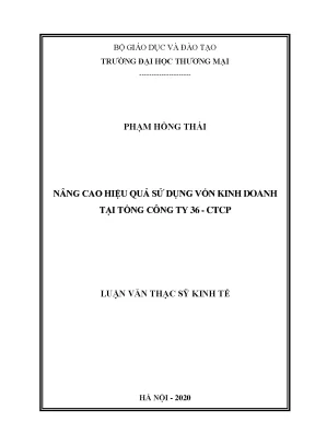 Luận văn thạc sĩ nâng cao hiệu quả sử dụng vốn kinh doanh tại tổng công ty 36 ctcp