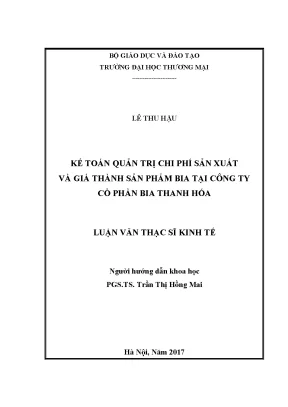 Luận văn kế toán quản trị chi phí sản xuất và giá thành sản phẩm bia tại công ty cổ phần bia thanh hóa
