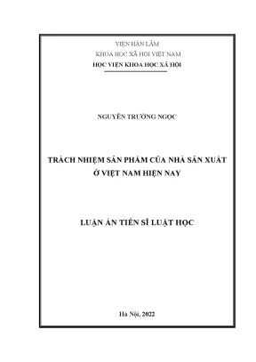 Luận án tiến sĩ trách nhiệm sản phẩm của nhà sản xuất ở việt nam hiện nay