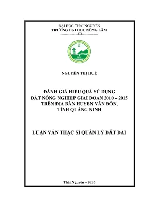 Luận văn đánh giá hiệu quả sử dụng đất nông nghiệp giai đoạn 2010 2015 trên địa bàn huyện vân đồn tỉnh quảng ninh