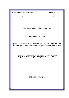 Luận văn thạc sĩ quản lý nhà nước về dịch vụ khám chữa bệnh ở các bệnh viện tuyến huyện trên địa bàn tỉnh đắk nông