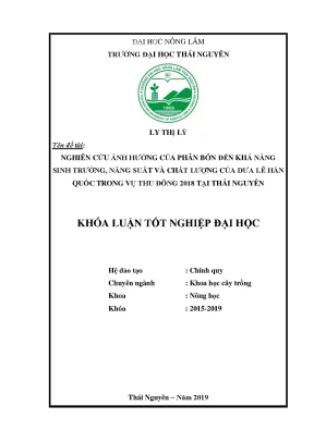 Luận văn nghiên cứu ảnh hưởng của phân bón đến khả năng sinh trưởng năng suất và chất lượng của dưa lê hàn quốc trong vụ thu đông 2018