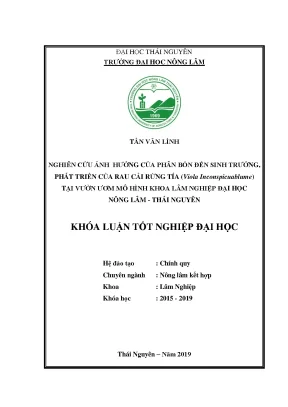 Luận văn nghiên cứu ảnh hưởng của phân bón đến sinh trưởng và phát triển của cây cải rừng tía viola inconspicuablumetại vườn ươm mô hình khoa lâm nghiệp