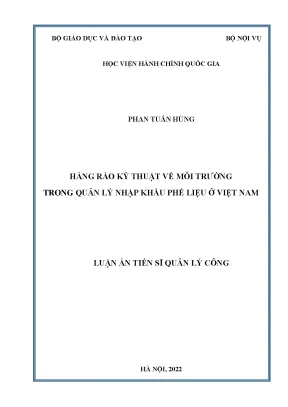 Luận án tiến sĩ quản lý công hàng rào kỹ thuật về môi trường trong quản lý nhập khẩu phế liệu ở việt nam