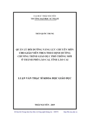 Luận văn thạc sĩ khoa học giáo dục quản lý bồi dưỡng năng lực chuyên môn cho giáo viên thcs theo định hướng chương trình giáo dục phổ thông mới ở thành phố lào cai tỉnh lào cai