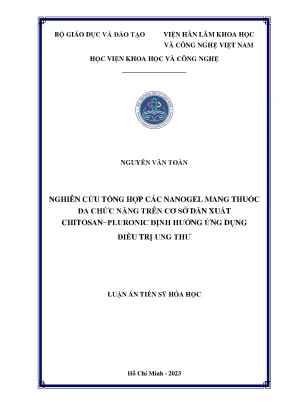 Luận án tiến sĩ hóa học nghiên cứu tổng hợp các nanogel mang thuốc đa chức năng trên cơ sở dẫn xuất chitosan−pluronic định hướng ứng dụng điều trị ung thư